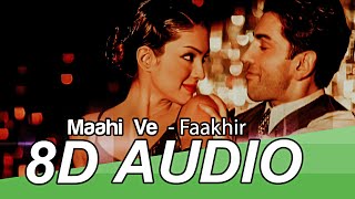 Maahi Ve 8D Audio Song - Faakhir Mehmood | Aaminah Haq