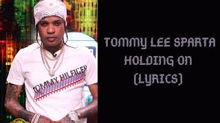 Tommy Lee Sparta - Holding On (Lyrics)