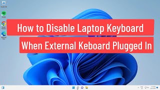 How to Disable Laptop Keyboard When External Keyboard Plugged In