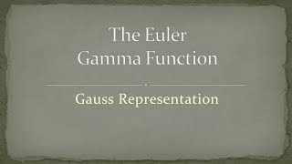 Gamma Function - Part 2 - Gauss Representation