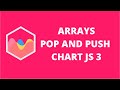 Arrays Pop Push Chart JS 3 | ChartJS 3