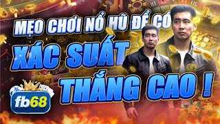 Nổ Hũ Đổi Thưởng | Mẹo Chơi Nổ Hũ Đổi Thưởng Để Có Xác Xuất Thắng Cao Nhất Trên Nổ Hũ Online