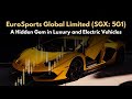 EuroSports Global Limited (SGX: 5G1) | A Hidden Gem in Luxury Automobile and Electric Vehicle!