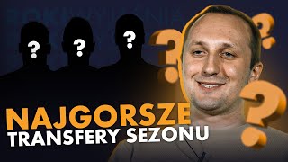 15 NIEWYPAŁÓW - MÓJ RANKING NAJGORSZYCH TRANSFERÓW W EKSTRAKLASIE | ROKI WYJAŚNIA #11