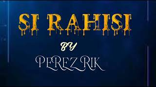 PEREZ RIK [ SI RAHISI official audio]