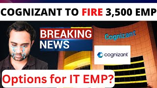 Cognizant to Fire 3,500 Employee 🥲🥲 | Plan B for IT Employee | Cognizant Layoff