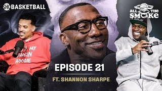 Shannon Sharpe | Ep 21 | ALL THE SMOKE Full Podcast | SHOWTIME Basketball