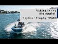 Trophy Series | T24CC Fishing The Big Apple | Bayliner Boats