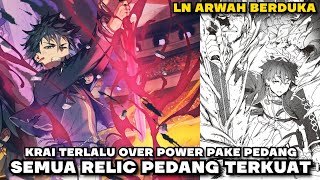 SEMUA RELIC PEDANG KRAI TERKUAT - YANG PERNAH DI PEGANG Nageki No Bourei [Arwah Berduka]