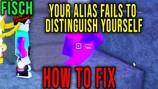 YOUR ALIAS FAILS TO DISTINGUISH YOURSELF - HOW TO FIX [FISCH] - Roblox