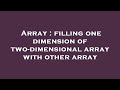Array : filling one dimension of two-dimensional array with other array