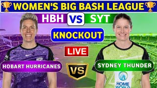 Sydney Thunder Women vs Hobart Hurricanes Women, Knockout | HBHW vs SYTW Live Score \u0026 Commentary BBL