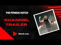 The Fitness Hutch channel trailer