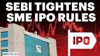 SEBI Approves Tighter Regulations For SME IPOs