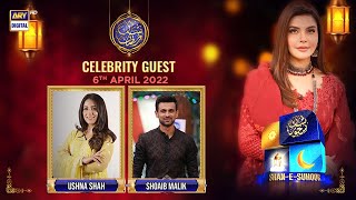 GMP | Shan-e-Suhoor - Shoaib Malik & Ushna Shah - 6th April 2022 - ARY Digital Show