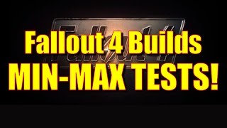 Fallout 4 Build Tips: Min-Max Testing! (Strength, Endurance, Charisma \u0026 Agility)