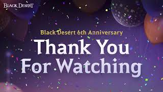 Black Desert's 6th Year Anniversary Live Stream!