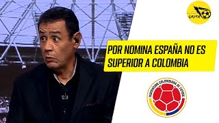 Colombia vs España - Como le ira a el equipo de Nestor Lorenzo?