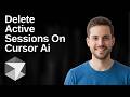 How To Delete Active Sessions On Cursor Ai (Easy Security Guide)