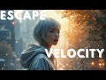 Escape Velocity 🔥 Music Video