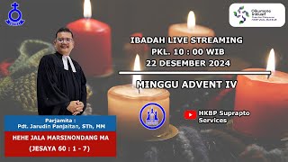 Ibadah Bhs. Batak HKBP SUPRAPTO Minggu Advent IV  22 Desember 2024 Pkl 10.00 WIB [LIVE]