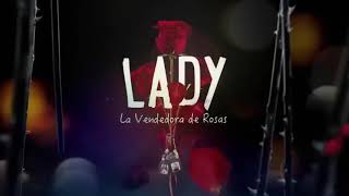 lady la vendedora de rosas capítulo 11