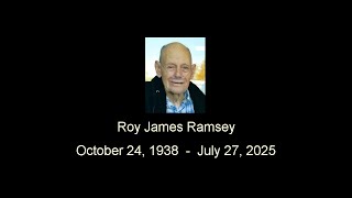 Roy James Ramsey, October 24, 1938 - July 27, 2025