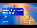 Install Anaconda on Mac 🔥 Full Step-by-Step Setup + Testing (For Python, Data Science, AI)