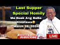 March 28, 2024 😂 Last Supper Nga Ma Buak Ang Baba Kinatawa  🤣 | Fr Ciano Ubod