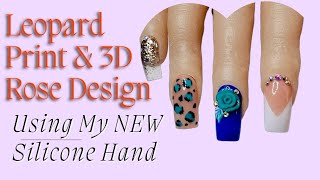 Leopard Print \u0026 3D Acrylic Rose Design Using My NEW Silicone Hand