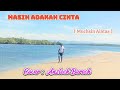 Lagu Pop Dangdut _MASIH ADAKAH CINTA ( Muchsin Alatas )#Cover : Anzlech Berech