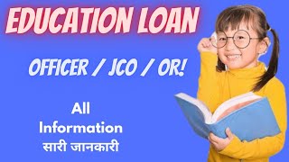 Education Loan for all Army Officers,JCO and OR ranks. #educationloan #aps #educationlatestnews