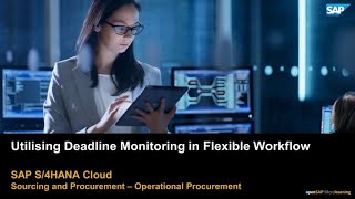 Utilising Deadline Monitoring in Flexible Workflow - S/4HANA Cloud Sourcing and Procurement