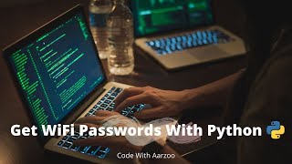 Getting Saved WI-FI Passwords using Python || Python Project