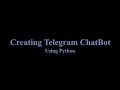 #32 Creating Telegram Chat Bot Using Python