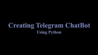 #32 Creating Telegram Chat Bot Using Python