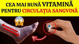 CEA MAI BUNĂ VITAMINĂ DUPĂ 50 DE ANI PENTRU CIRCULAȚIA SANGVINĂ ÎN PICIOARE ȘI TĂLPI!