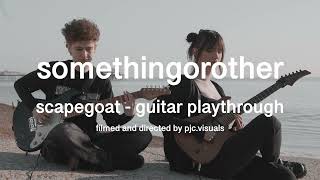 scapegoat; by somethingorother | guitar playthrough