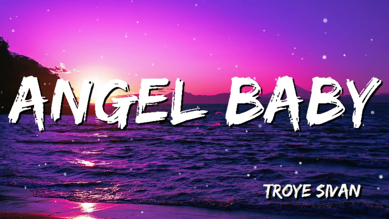 Troye Sivan - Angel Baby (Lyrics) - YouTube