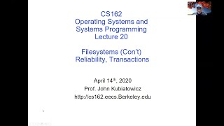 CS162 Lecture 20 (4/14/2020): Filesystems (Con't), Reliability, Transactions
