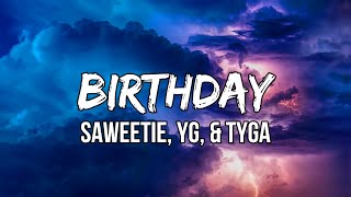 Saweetie, YG, & Tyga - BIRTHDAY (Lyrics) | Goin' live on my birthday