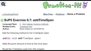 Java Practice It | Exercise 8.7 addTimeSPan | classes, instance methods, time