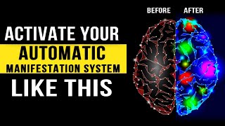 Activate Your Brain's AUTOMATIC Manifestation System Like THIS! (Law of Attraction) Your Youniverse