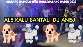 ALE KALU SANTALI DJ ANEJ//BAD BAIKOLA MAH MONE MARANG DASON 2022//JAMDA,MAYURBHANJ//‎@murmubrother 