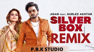 Silver Box Remix - Jigar Ft Gurlez Akhtar - P.B.K Studio