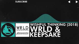 [4K 60 FPS | Indie Dance] - WRLD & Keepsake - Wishful Thinking