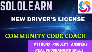 New Driver's License Python Project Answer | python3 community code coach program answer sololearn