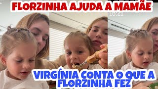 ❤️VIRGÍNIA FONSECA FLORZINHA AJUDA A MAMÃE QUE CONTA O QUE ELA FEZ❤️