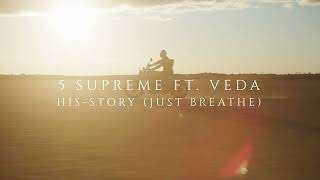 HIS-Story (Just Breathe) - 5 SUPREME ft. Veda