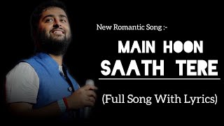 Main Hoon Saath Tere (LYRICAL)- Song | Arijit Singh | Shaadi Main Zaroor Aana | New Romantic Song